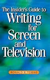 Tobias, Ron: The Insider's Guide to Writing for Screen and Television Tobias, Ron: The Insider's Guide to Writing for Screen and Television