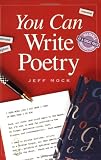 Mock, Jeff: You Can Write Poetry Mock, Jeff: You Can Write Poetry