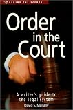 Mullally, David S.: Order in the Court: A Writer's Guide to the Legal System Mullally, David S.: Order in the Court: A Writer's Guide to the Legal System