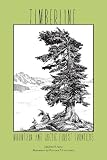 Arno, Stephen F.: Timberline: Mountain and Arctic Forest Frontiers