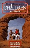 Keilty, Maureen: Best Hikes With Children in Utah Keilty, Maureen: Best Hikes With Children in Utah