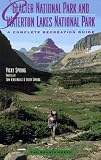 Kirkendall, Tom: Glacier National Park and Waterton Lakes National Park: A Complete Recreation Guide Kirkendall, Tom: Glacier National Park and Waterton Lakes National Park: A Complete Recreation Guide