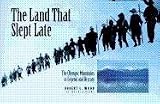 Wood, Robert L.: The Land That Slept Late: The Olympic Mountains in Legend and History Wood, Robert L.: The Land That Slept Late: The Olympic Mountains in Legend and History