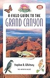 Whitney, Stephen: A Field Guide to the Grand Canyon