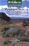 Manning, Harvey: 55 Hikes in Central Washington: Yakima, Pot Holes, Wenatchee, Grand Coulee, Columbia River, Snake River, Umtanum Manning, Harvey: 55 Hikes in Central Washington: Yakima, Pot Holes, Wenatchee, Grand Coulee, Columbia River, Snake River, Umtanum