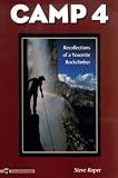 Roper, Steve: Camp 4: Recollections of a Yosemite Rockclimber Roper, Steve: Camp 4: Recollections of a Yosemite Rockclimber