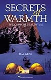 Weiss, Hal: Secrets of Warmth: For Comfort or Survival Weiss, Hal: Secrets of Warmth: For Comfort or Survival