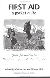 Van Tilburg, Christopher: First Aid: A Pocket Guide Quick Information for Mountaineering and Backcountry Use Van Tilburg, Christopher: First Aid: A Pocket Guide Quick Information for Mountaineering and Backcountry Use