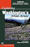 Mueller, Marge: Exploring Washington's Wild Areas: A Guide for Hikers, Backpackers, Climbers, Cross-Country Skiers, Paddlers Mueller, Marge: Exploring Washington's Wild Areas: A Guide for Hikers, Backpackers, Climbers, Cross-Country Skiers, Paddlers