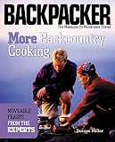 Miller, Dorcas: More Backcountry Cooking: Moveable Feasts by the Experts Miller, Dorcas: More Backcountry Cooking: Moveable Feasts by the Experts