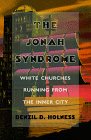 The Jonah Syndrome: White Churches Running from the Inner City (0899008062) by Holness, Denzil D. Holness, Denzil D.: The Jonah Syndrome: White Churches Running from the Inner City