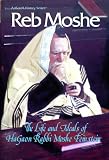 Scherman, Nosson: Reb Moshe: The Life and Ideals of Hagaon Rabbi Moshe Feinstein