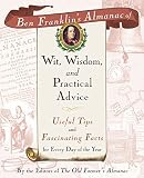 Old Farmer's Almanac Staff: Ben Franklin's Almanac of Wit, Wisdom and Practical Advice : Useful Tips and Fascinating Facts for Every Day of the Year