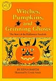 Barth, Edna: Witches, Pumpkins, and Grinning Ghosts Barth, Edna: Witches, Pumpkins, and Grinning Ghosts