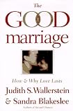 Wallerstein, Judith S.: The Good Marriage: How & Why Love Lasts Wallerstein, Judith S.: The Good Marriage: How & Why Love Lasts
