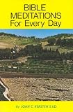 Kersten, John C.: Bible Meditations for Every Day: A Guide to Living the Year in the Spirit of the Scriptures/No. 277/04 Kersten, John C.: Bible Meditations for Every Day: A Guide to Living the Year in the Spirit of the Scriptures/No. 277/04