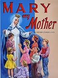 Lovasik, Lawrence: Mary My Mother