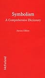 Olderr, Steven: Symbolism: A Comprehensive Dictionary Olderr, Steven: Symbolism: A Comprehensive Dictionary