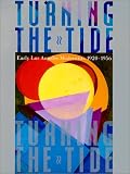 Karlstrom, Paul J.: Turning the Tide: Early Los Angeles Modernists, 1920-1956 Karlstrom, Paul J.: Turning the Tide: Early Los Angeles Modernists, 1920-1956