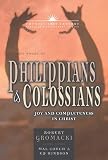 Hindson, Edward E.: The Books of Philippians & Colossians: Joy and Completeness in Christ