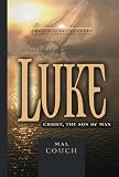 Couch, Mal: The Gospel of Luke: Christ, The Son Of Man