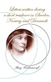 Wollstonecraft, Mary: Letters Written During a Short Residence in Sweden, Norway and Denmark Wollstonecraft, Mary: Letters Written During a Short Residence in Sweden, Norway and Denmark