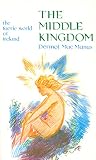 MacManus, D.A.: Middle Kingdom: The Faerie World of Ireland
