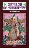 Gregory, Isabella Augusta: Cuchulain of Muirthemne Gregory, Isabella Augusta: Cuchulain of Muirthemne