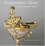 Lambert, Deborah: Renaissance Silver in the Schroder Collection