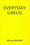 MacNeill, M.: Everyday Gaelic MacNeill, M.: Everyday Gaelic