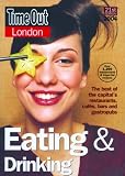 Time Out: Time Out London Eating and Drinking 2004 Time Out: Time Out London Eating and Drinking 2004