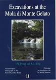 Potter, T.W.: Excavations at the Mola Di Monte Gelato: A Roman and Medieval Settlement in South Etruria