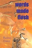 Dukes, Ramsey: Words Made Flesh