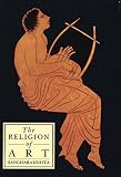 Sangharakshita: The Religion of Art