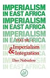Nabudere, D. Wadada: Imperialism in East Africa: Imperialism and Exploitation Nabudere, D. Wadada: Imperialism in East Africa: Imperialism and Exploitation