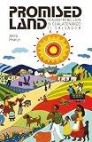 Pearce, Jenny: Promised Land: Peasant Rebellion in Chalatenango, El Salvador