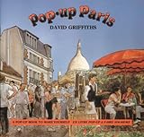 Griffiths, David: Pop-Up Paris Griffiths, David: Pop-Up Paris