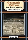Field, Robert: Geometric Patterns from Roman Mosaics