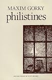Gorky, Maksim: Philistines Gorky, Maksim: Philistines