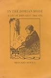 Sewell, Brocard: In the Dorian Mode: A Life of John Gray, 1866-1934