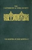 Harper-Bill, Christopher: Register of John Morton, Archbishop of Canterbury, 1486-1500