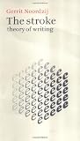 Noordzij, Gerrit: The Stroke: Theory of Writing Noordzij, Gerrit: The Stroke: Theory of Writing