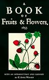 Wilson, C. Anne: A Book of Fruits and Flowers Wilson, C. Anne: A Book of Fruits and Flowers