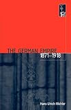 Wehler, Hans Ulrich: The German Empire, 1871-1918 Wehler, Hans Ulrich: The German Empire, 1871-1918