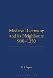 Leyser, Karl J.: Medieval Germany and Its Neighbours, 900-1250 Leyser, Karl J.: Medieval Germany and Its Neighbours, 900-1250