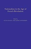 Nationalism in the Age of the French Revolution (0907628974) by Dann, Otto Dann, Otto: Nationalism in the Age of the French Revolution