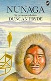 Pryde, Duncan: Nunaga: 10 Years among the Eskimos Pryde, Duncan: Nunaga: 10 Years among the Eskimos