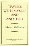 Gellhorn, Martha: Travels With Myself and Another Gellhorn, Martha: Travels With Myself and Another