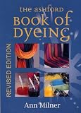 Milner, Ann: The Ashford Book of Dyeing