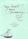 Bornholdt, Jenny: My Heart Goes Swimming: New Zealand Love Poems Bornholdt, Jenny: My Heart Goes Swimming: New Zealand Love Poems